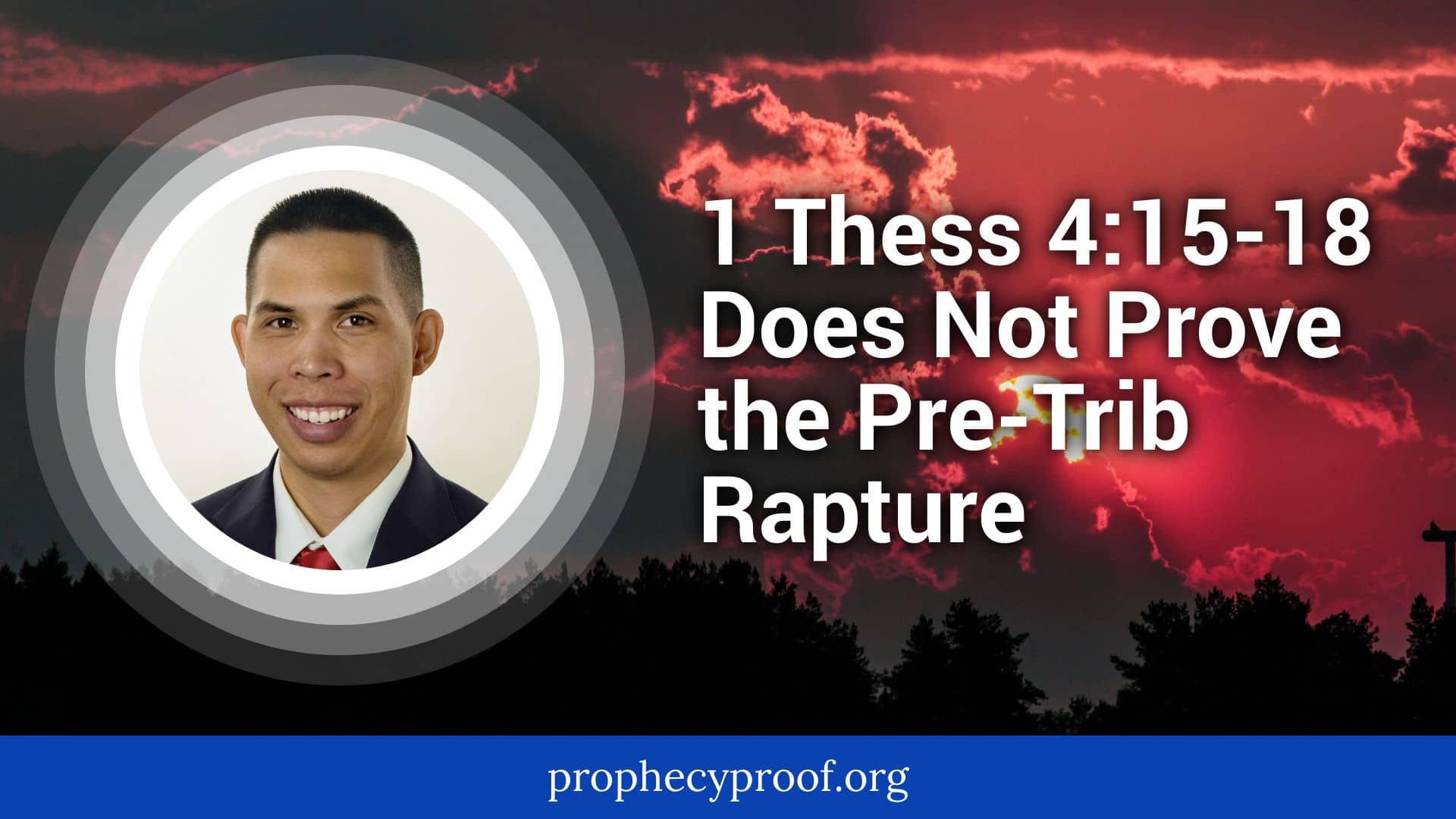 1 Thessalonians 4:15-18 Pre-Trib Rapture